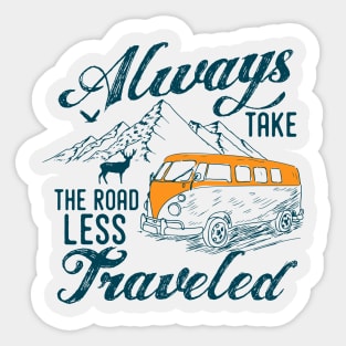 Always take the road less traveled Sticker